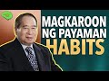 Magkaroon ng PAYAMAN HABITS Para Hindi Kana Maghirap (ATOMIC HABITS)