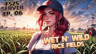 WET N' WILD - Rice Fields Planting | Cozy Chaos Farming 💜 18+ | FS25 Ep. 6