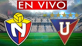 EL NACIONAL vs LIGA DE QUITO EN VIVO GRAN FINAL SUPERCOPA ECUADOR 2025