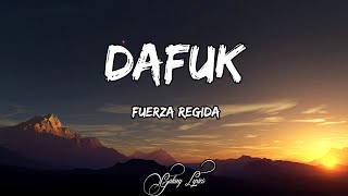 Fuerza Regida - Dafuk (LETRA) 🎵