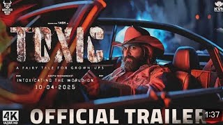 Toxic_official trailer/rocking star yash/geetu/toxic movie trailer upcoming 19yash 2025 #viralvideo