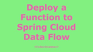 Deploy a Function to Spring Cloud Data Flow