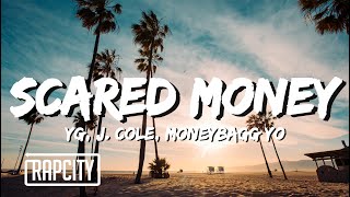 YG - Scared Money (Lyrics) ft. J. Cole, Moneybagg Yo