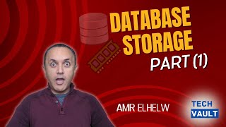 Database Storage - Part 1 (English) with Amr Elhelw - Tech Vault