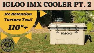 Igloo IMX Cooler Ice Retention Torture Test!