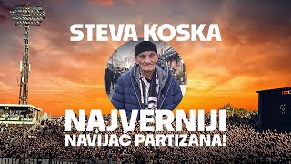 MI ZA TEBE ŽIVIMO | Steva Koska - najverniji navijač Partizana #05