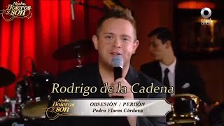 Obsesión / Perdón - Rodrigo de la Cadena - Noche, Boleros y Son