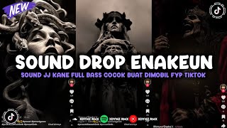 DJ DROP ENAKEUN V72 SOUND JJ KANE BUAT DI MOBIL FULL BASS MENGKANE VIRAL TIKTOK TERBARU 2025 🎧