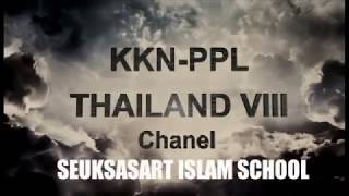 KKN - PPL THAILAND SELATAN (Seuksasart Islam School)