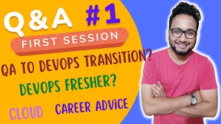 01 | Q&A Session | QA to DevOps Transition | Career Advice | QA to DevOps Engineer