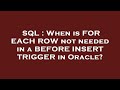 SQL : When is FOR EACH ROW not needed in a BEFORE INSERT TRIGGER in Oracle?