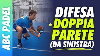 Difesa DOPPIA PARETE che CHIUDE da SINISTRA 🎾 Tutorial PADEL con MAESTRO NAZIONALE 🇮🇹