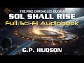 Space Opera Audiobook - Sol Shall Rise - Book 1 of The Pike Chronicles - Full Sci Fi Audiobook