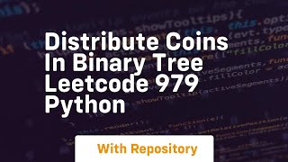 distribute coins in binary tree leetcode 979 python