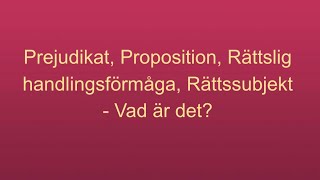 Prejudikat, Proposition, Rättslig handlingsförmåga, Rättssubjekt - Vad är det? - Juridik🍀🌸