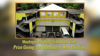 Montego Bay High School  For Girls - Prize Giving And Opening Of New Building 2021