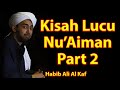 KISAH NU'AIMAN PART 2 - HABIB ALI AL KAFF - CERAMAH LUCU