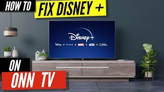 How to Fix Disney Plus on ONN TV