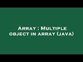 Array : Multiple object in array (java)