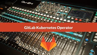 GitLab K8 Operator on OpenShift Container Platform
