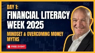 Financial Literacy Week 2025, Day 1: Mindset \u0026 Overcoming Money Myths