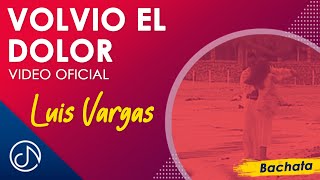 Volvió El DOLOR 😟 - Luis Vargas [ Oficial]