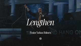 Lengthen - Project 542 | Pastor Nathan Holmes | February 9, 2025