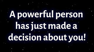 The angel says: A powerful person has just made a life-changing decision about you!  | Angel Message