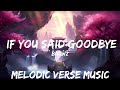 BAUWZ - IF YOU SAID GOODBYE (Lyrics) [7clouds Release]  | 25mins - Feeling your music