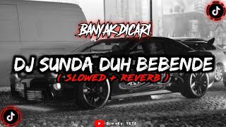 Download Mp3 DJ Sunda Duh Bebende Slowed Reverb🎧