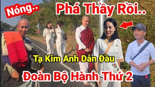 34: Nguy To Rồi.. Đoàn Bộ Hành Thứ 2 Toàn Nữ Tạ Kim Anh Dẫn Đoàn Phá Thầy Minh Tuệ Rồi.. Thương Thầy