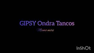 GIPSY Ondra - Mamo miri