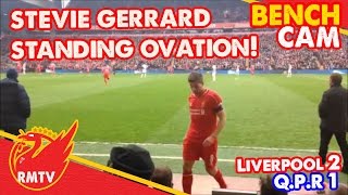 Stevie Gerrard Standing Ovation! | KOP and BENCH CAM!