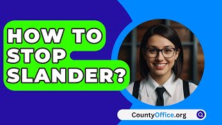 How To Stop Slander? - CountyOffice.org