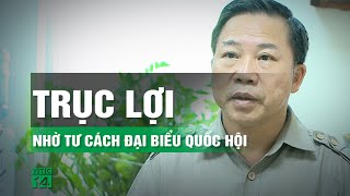 Ông Lưu Bình Nhưỡng bị cáo buộc lợi dụng tư cách đại biểu Quốc hội để hỗ trợ nhóm bảo kê | VTC14