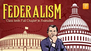 Federalism Class 10 cbse full chapter (Animation) | Civics Class 10 Chapter 2 | CBSE | NCERT