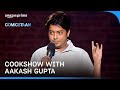 Aakash Gupta's HILARIOUS Standup On Cooking Shows | Comicstaan | Stand Up Comedy | Prime Video India