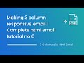 How to make a three column responsive Html email | Complete responsive Html email tutorial part 6