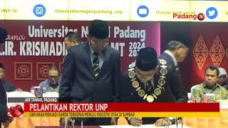 KRISMADINATA RESMI DILANTIK MENJADI REKTOR UNP PRIODE 2024-2029