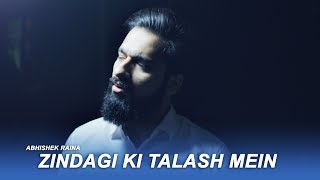 Zindagi Ki Talash Mein Cover | Abhishek Raina | Kumar Sanu | Saathi | 90's Hit
