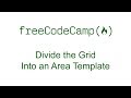 CSS Grid - Divide the Grid Into an Area Template - Free Code Camp