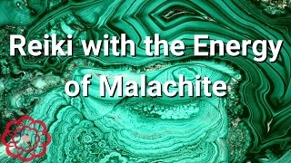 Reiki with the Energy of Malachite 💮