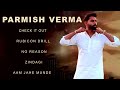 parmish verma all songs new punjabi songs parmish verma songs check kar aam jahe munde