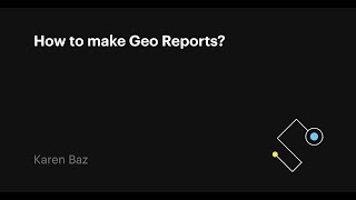 How to make Geo Reports?