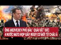 Thời sự quốc tế: Ông Medvedev phủ đầu ‘quái vật’ Đức , NATO họp gấp, nguy cơ mới từ châu Á