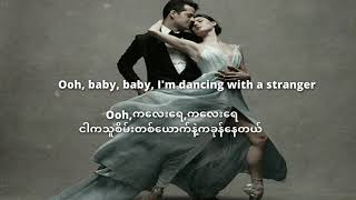 Sam Smith,Normani  - Dancing With A Stranger (Lyrics)Myanmar Subtitles and Engli