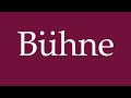 How to Pronounce ''Bühne'' (Stage) Correctly in German