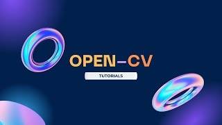 OpenCV Tutorial for Beginners | Introduction to Computer Vision