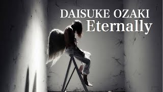 DAISUKE OZAKI／ Eternally (オリジナル曲)   エターナリー