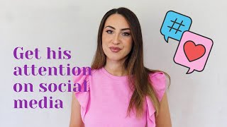 How to Get a Guys Attention on Social Media?